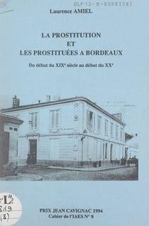 La prostitution et les prostituées à Bordeaux - Du début du XIXe siècle au début du XXe