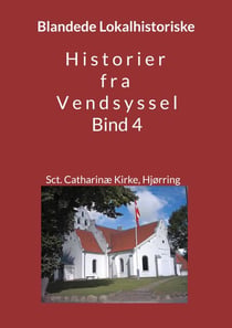 Historier fra Vendsyssel - bind 4 - Blandede Lokalhistoriske