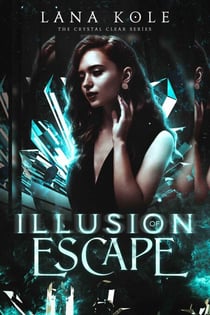 Illusion of Escape - Crystal Clear Series, #1