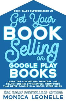 Get Your Book Selling on Google Play Books - Book Sales Supercharged, #5