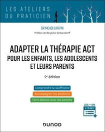 Adapter la thérapie ACT pour les enfants, les adolescents et leurs parents - 2è éd.