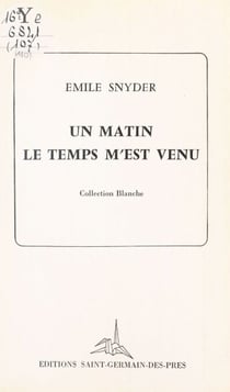 Un matin le temps m'est venu