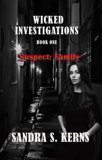 Wicked Investigations Book One - Suspect: Family - Wicked Investigations, #1