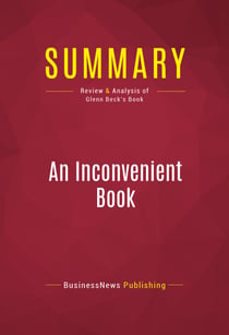 Summary: An Inconvenient Book - Review and Analysis of Glenn Beck's Book