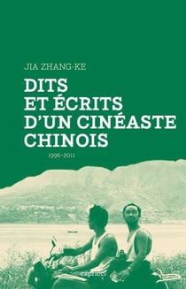 Dits et écrits d'un cinéaste chinois - 1996-2011