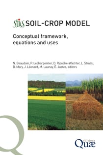 Stics Soil Crop Model - Conceptual Framework, Equations and Uses