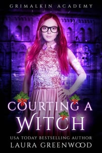 Courting A Witch - Grimalkin Academy, #11
