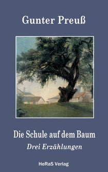Die Schule auf dem Baum - Drei Erzählungen