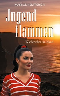 Jugendflammen - Wiedersehen in Irland