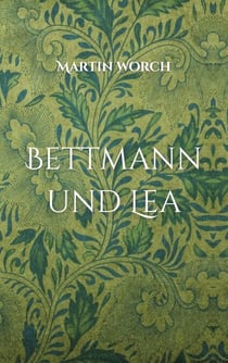 Bettmann und Lea - Eine Novelle