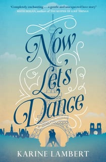 Now Let's Dance - A feel-good book about finding love, and loving life