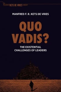 Quo Vadis? - The Existential Challenges of Leaders