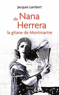 Nana de Herrera - la gitane de Montmartre