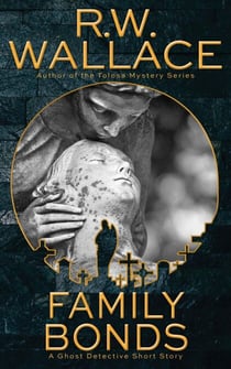 Family Bonds - Ghost Detective Short Stories, #3
