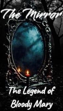 The Mirror: The Legend of Bloody Mary