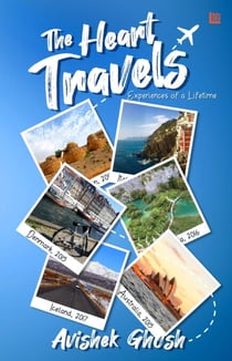 The Heart Travels: Experiences of a Lifetime