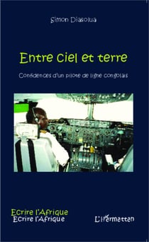 Entre ciel et terre - Confidences d'un pilote de ligne congolais