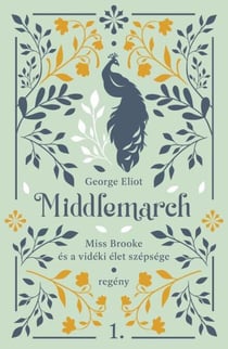 Miss Brooke és a vidéki élet szépsége - Middlemarch, #1