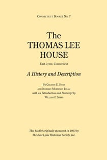 The Thomas Lee House - A History and Description, Connecticut Booklet No. 7