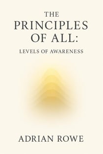 The Principles of All: Levels of Awareness - The Principles of All, #4