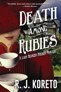 Death Among Rubies - A Lady Frances Ffolkes Mystery