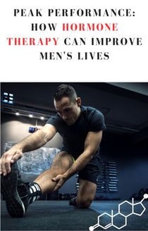 Peak Performance: How Hormone Therapy Can Improve Men's Lives