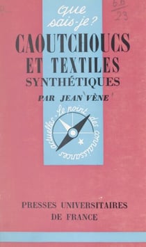 Caoutchoucs et textiles synthétiques