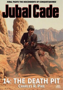 The Death Pit (A Jubal Cade Western #14) - Jubal Cade, #14