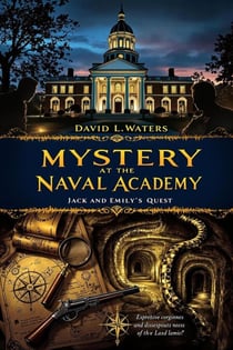 MYSTERY at the NAVAL ACADEMY: Jack and Emily's Quest - Jack and Emily's Adventures, #4