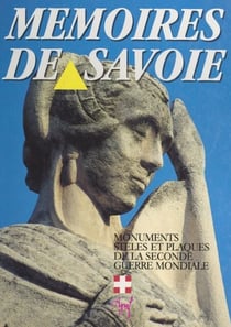 Mémoires de Savoie - Monuments, stèles et plaques : 18 juin 1940-30 septembre 1944