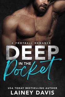 Deep in the Pocket: A Football Romance - Stone Creek University, #2