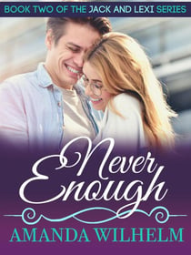 Never Enough - Jack & Lexi, #2