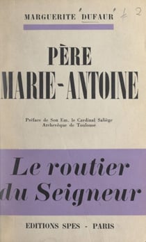 Père Marie-Antoine - Le routier du Seigneur