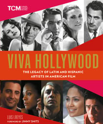 Viva Hollywood - The Legacy of Latin and Hispanic Artists in American Film