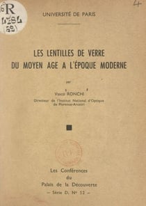 Les lentilles de verre du Moyen Âge à l'époque moderne - Conférence faite au Palais de la découverte, le 3 décembre 1955