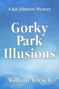 Gorky Park Illusions - Kat Johnson Mysteries, #6