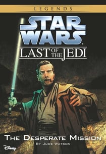 Star Wars: The Last of the Jedi: The Desperate Mission