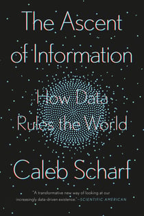 The Ascent of Information - Books, Bits, Genes, Machines, and Life's Unending Algorithm