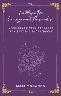 La Magie De L'enseignement Personnalisé :  Stratégies Pour Répondre Aux Besoins Individuels