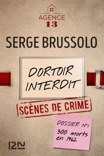 Agence 13 - tome 1 Dortoir interdit