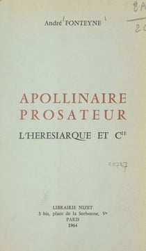 Apollinaire prosateur : L'hérésiarque et Cie