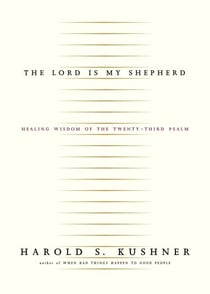 The Lord Is My Shepherd - Healing Wisdom of the Twenty-third Psalm