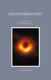 HOCHVERDICHTET - wenige Worte, die viel sagen möchten