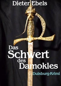 Das Schwert des Damokles - Duisburg-Krimi