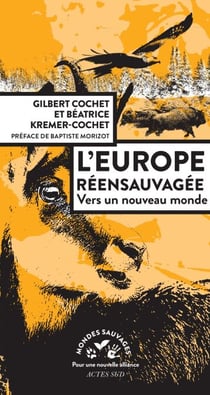 L'Europe réensauvagée - Vers un nouveau monde