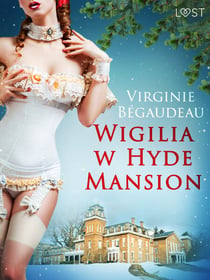 Wigilia w Hyde Mansion - swiateczna erotyka