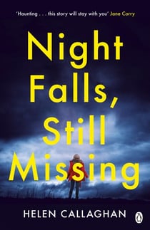 Night Falls, Still Missing - The gripping psychological thriller perfect for the cold winter nights