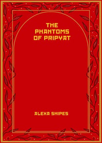 The Phantoms of Pripyat