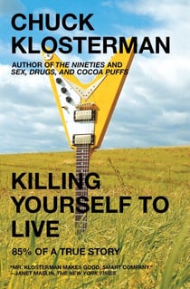 Killing Yourself to Live - 85% of a True Story