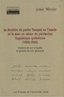 Société du parler-français au Canada et la mise en valeur... - Histoire de son enquête et genèse de son glossaire